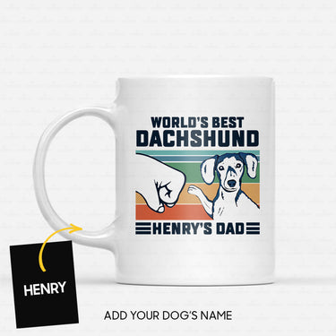 Custom Dog Mug - Personalized World's Best Dachshund Dad Gift For Dad - White Mug